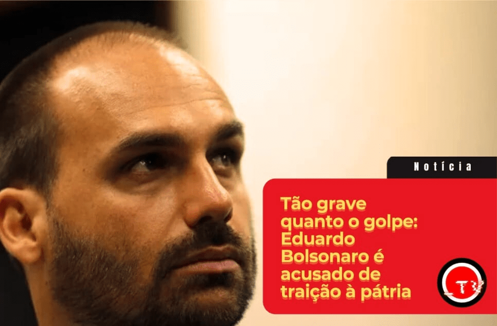 Eduardo Bolsonaro e a conspiração internacional – traição à pátria não se&nbsp;tolera
