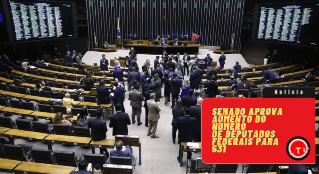Senado aprova aumento do número 
de deputados federais para&nbsp;531